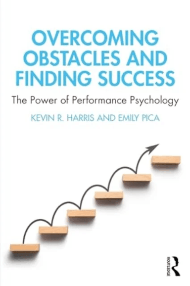 Overcoming Obstacles and Finding Success av Kevin R. Harris, Emily Pica