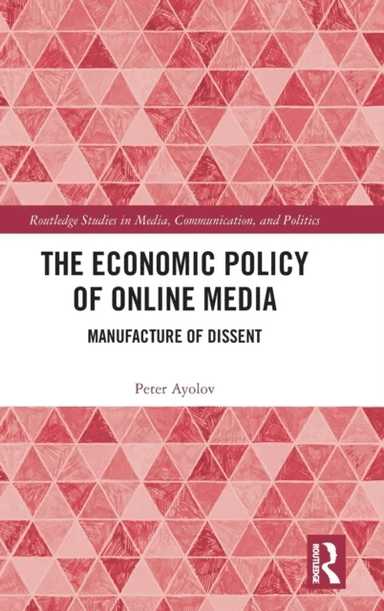 The Economic Policy of Online Media av Peter (Sofia University St. Kliment Ohrids Ayolov