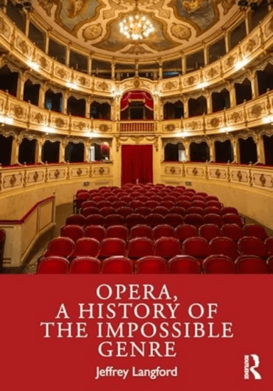 Opera, a History of the Impossible Genre av Jeffrey Langford
