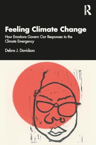 Feeling Climate Change av Debra J. Davidson