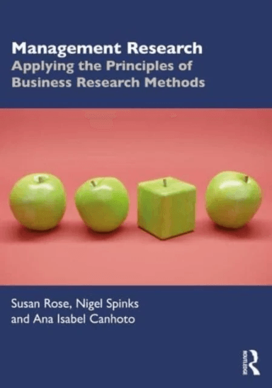 Management Research av Susan Rose, Nigel Spinks, Ana Isabel Canhoto