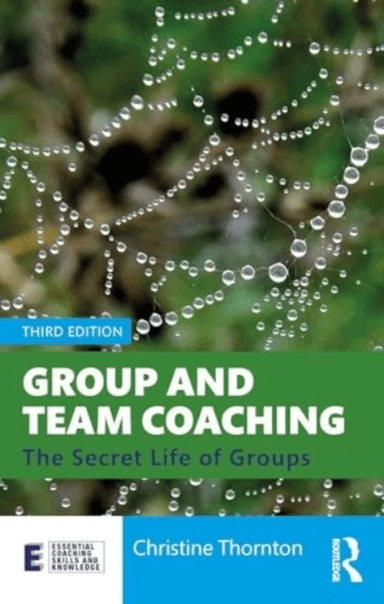 Group and Team Coaching av Christine (Group Analyst and Executive Coach UK) Thornton
