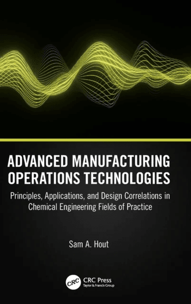 Advanced Manufacturing Operations Technologies av Sam A. Hout