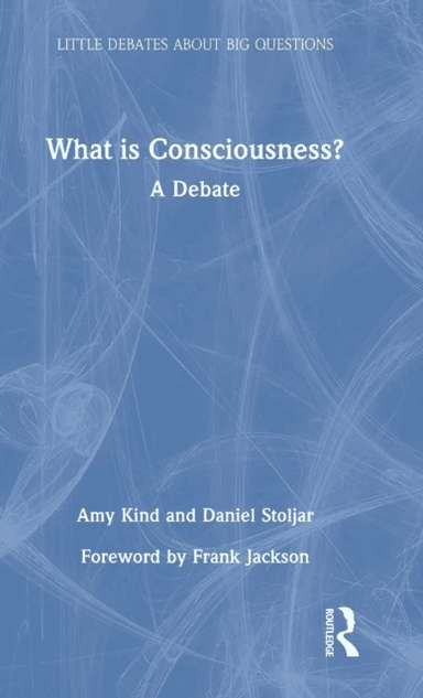 What is Consciousness? av Amy (Claremont McKenna College USA) Kind, Daniel Stoljar