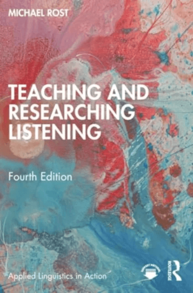 Teaching and Researching Listening av Michael Rost
