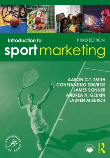 Introduction to Sport Marketing av Aaron C.T. (Loughborough University UK) Smith, Constantino (RMIT University Australia) Stavros, James (Newcastle Bu