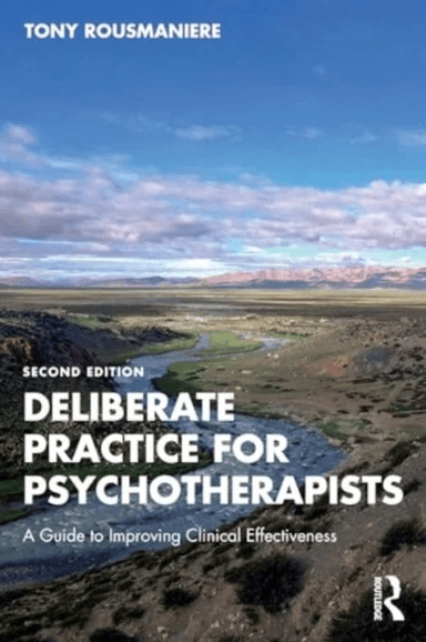 Deliberate Practice for Psychotherapists av Tony (Member of the Clinical Psychology faculty University of Washington Seattle USA) Rousmaniere