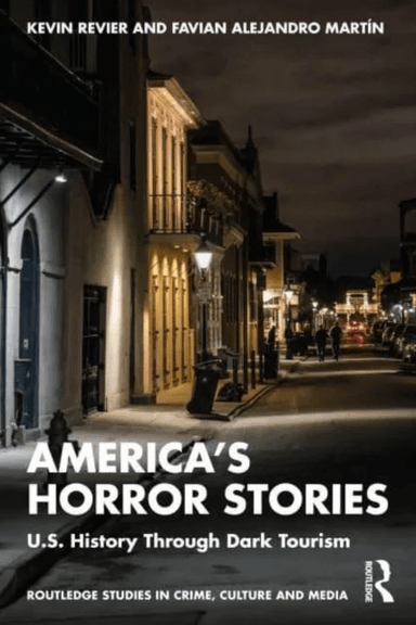 America¿s Horror Stories av Kevin (Arcadia University) Revier, Favian Alejandro (Arcadia University) Martin