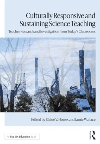 Culturally Responsive and Sustaining Science Teaching