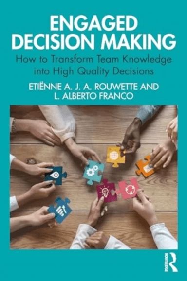 Engaged Decision Making av Etienne A. J. A. Rouwette, L. Alberto Franco