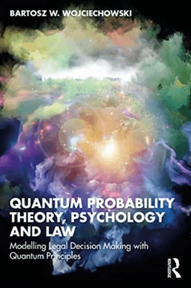 Quantum Probability Theory, Psychology and Law av Bartosz W. Wojciechowski