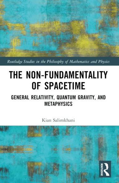 The Non-Fundamentality of Spacetime av Kian (University of Cologne Germany) Salimkhani