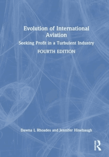 Evolution of International Aviation av Dawna L. Rhoades, Jennifer L. Hinebaugh
