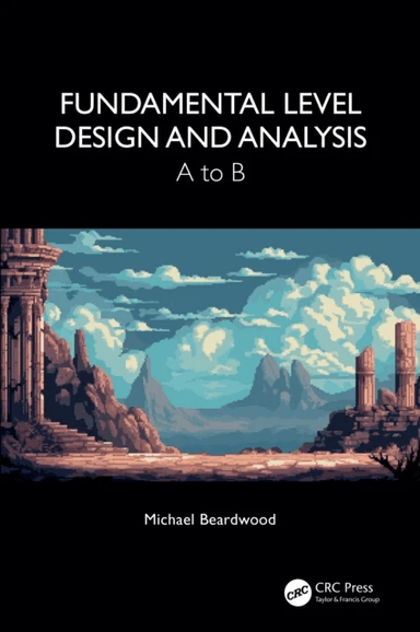 Fundamental Level Design and Analysis av Michael (Staffordshire Univ. UK) Beardwood