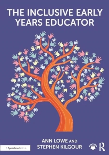 The Inclusive Early Years Educator av Ann Lowe, Stephen Kilgour