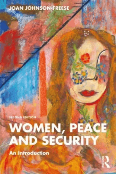 Women, Peace and Security av Joan (US Naval War College USA) Johnson-Freese
