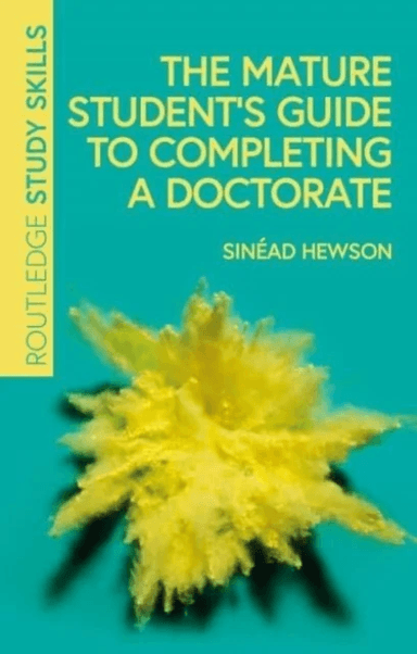 The Mature Student¿s Guide to Completing a Doctorate av Sinead Hewson