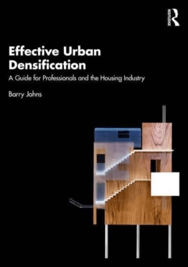 Effective Urban Densification av Barry Johns