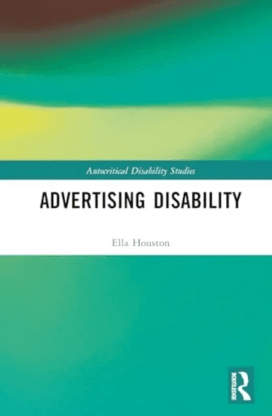 Advertising Disability av Ella Houston
