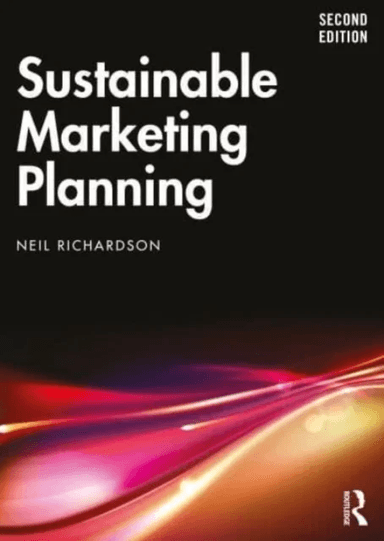Sustainable Marketing Planning av Neil Richardson