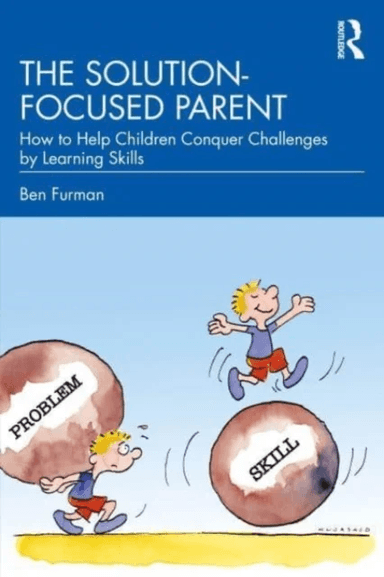 The Solution-focused Parent av Ben (Helsinki Brief Therapy Institute Finland) Furman