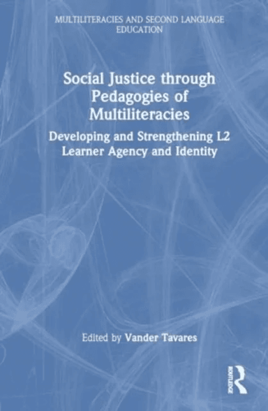 Social Justice through Pedagogies of Multiliteracies