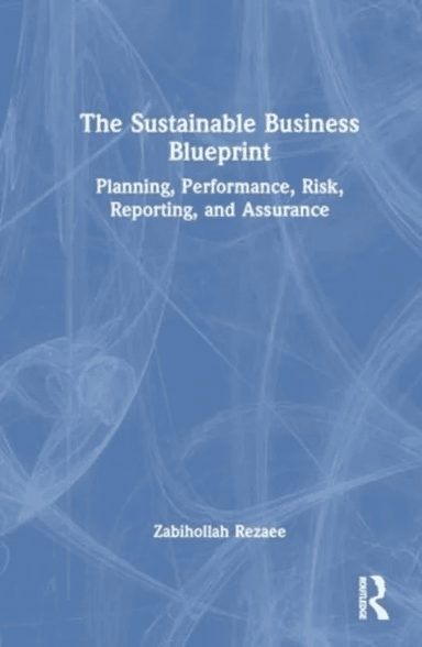 The Sustainable Business Blueprint av Zabihollah Rezaee