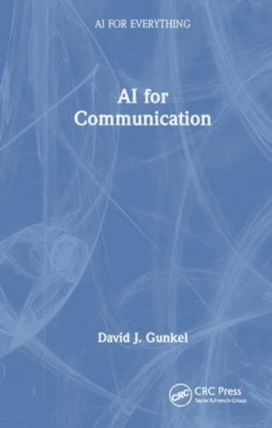 AI for Communication av David J. (Northern Illinois University Dekalb IL 60115) Gunkel