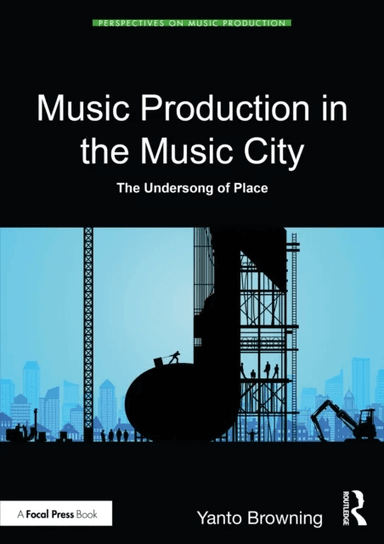 Music Production in the Music City av Yanto Browning