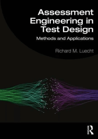 Assessment Engineering in Test Design av Richard M. (UNGC- Greensboro) Luecht