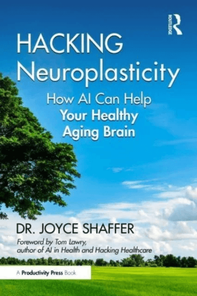 Hacking Neuroplasticity av Joyce Shaffer