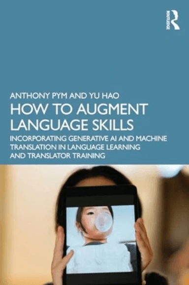 How to Augment Language Skills av Anthony Pym, Yu Hao