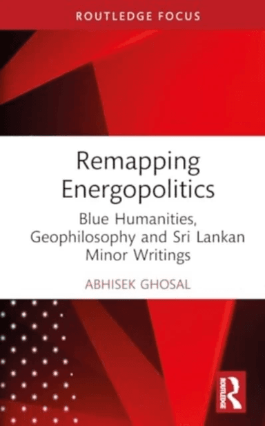 Remapping Energopolitics av Abhisek Ghosal
