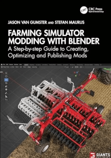 Farming Simulator Modding with Blender av Jason van Gumster, Stefan Maurus