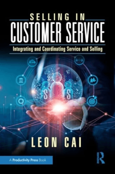 Selling In Customer Service av Leon Cai