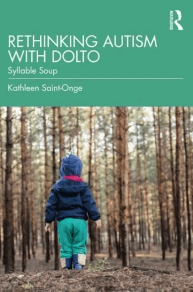 Rethinking Autism with Dolto av Kathleen Saint-Onge