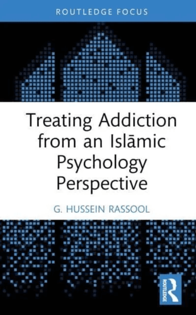 Treating Addiction from an Islamic Psychology Perspective av G. Hussein (Charles Sturt University Australia) Rassool