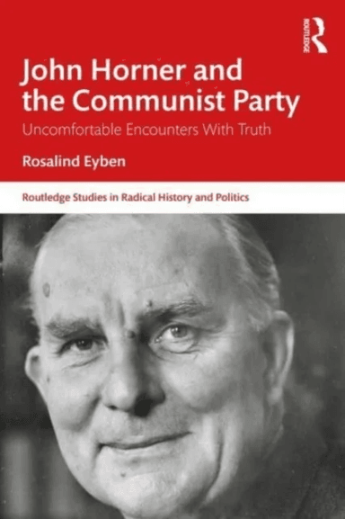 John Horner and the Communist Party av Rosalind (University of Sussex UK) Eyben