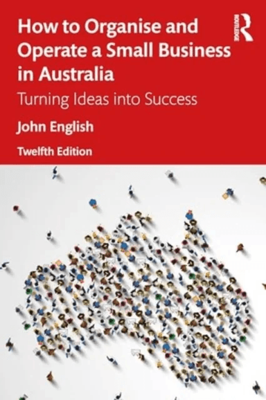 How to Organise and Operate a Small Business in Australia av John English