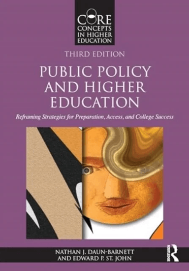 Public Policy and Higher Education av Nathan J. (University at Buffalo USA) Daun-Barnett, Edward P. (University of Michigan USA) St. John
