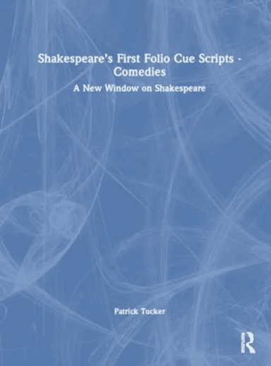 Shakespeare¿s First Folio Cue Scripts - Comedies av Patrick Tucker