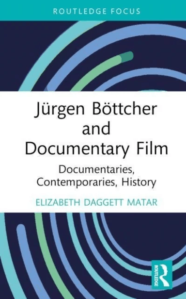 Jurgen Bottcher and Documentary Film av Elizabeth Daggett Matar