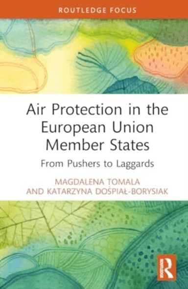 Air Protection in the European Union Member States av Magdalena Tomala, Katarzyna Dospial-Borysiak