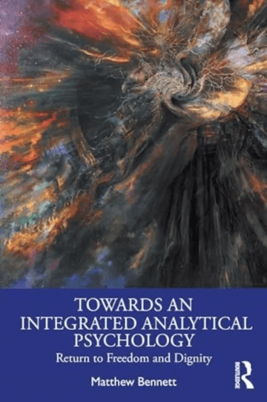 Towards an Integrated Analytical Psychology av Matthew Bennett