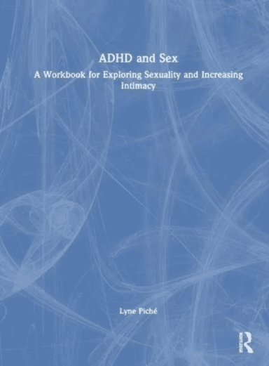 ADHD and Sex av Lyne Piche