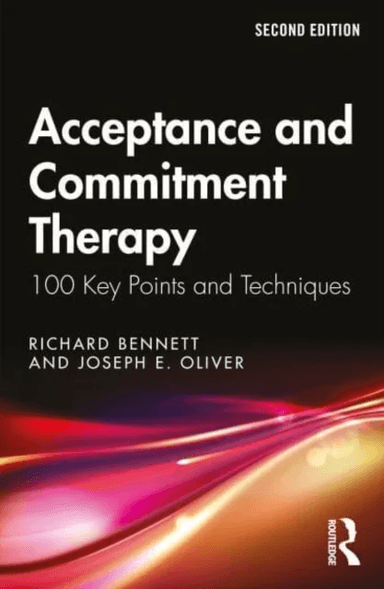 Acceptance and Commitment Therapy av Richard (University of Birmingham UK) Bennett, Joseph E. Oliver