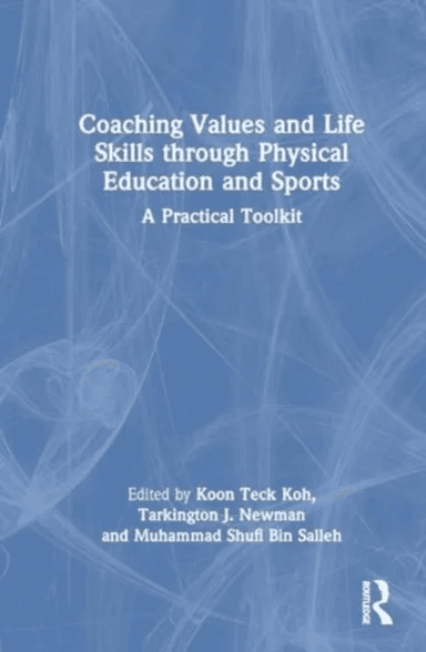 Coaching Values and Life Skills through Physical Education and Sports