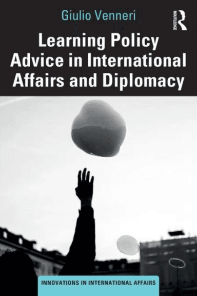 Learning Policy Advice in International Affairs and Diplomacy av Giulio (European Union Belgium) Venneri