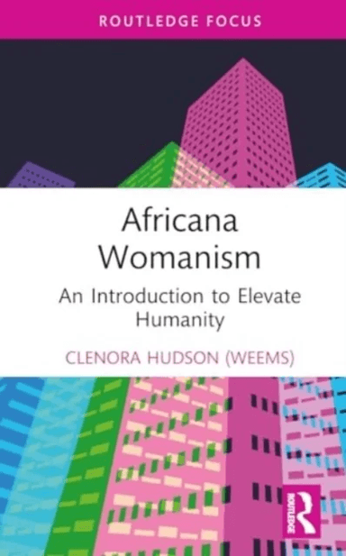 Elevating Humanity via Africana Womanism av Clenora Hudson (Weems)