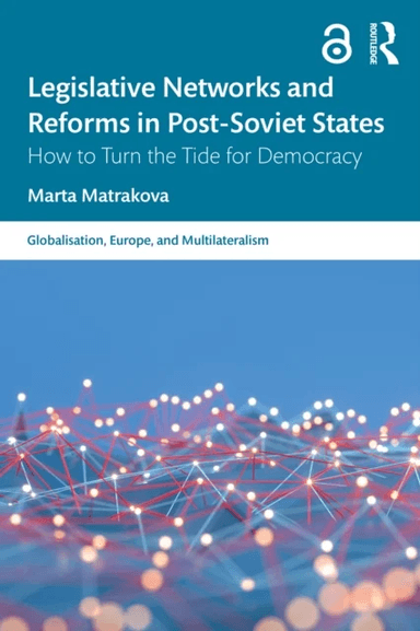Legislative Networks and Reforms in Post-Soviet States av Marta (Universite Libre de Bruxelles Belgium) Matrakova